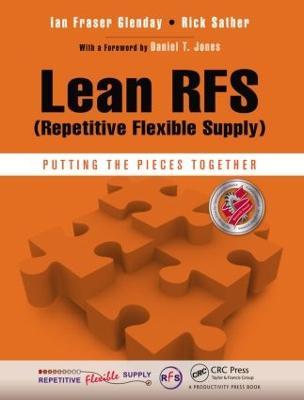 Lean RFS (Repetitive Flexible Supply): Putting the Pieces Together - Ian Fraser Glenday,Rick Sather - cover