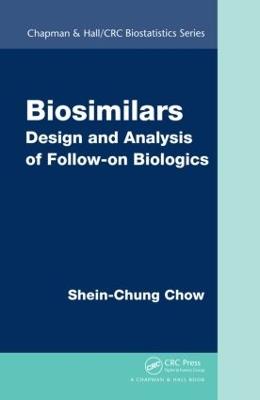 Biosimilars: Design and Analysis of Follow-on Biologics - Shein-Chung Chow - cover