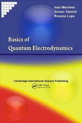 Basics of Quantum Electrodynamics - Ioan Merches,Dorian Tatomir,Roxana E. Lupu - cover