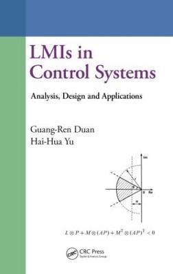LMIs in Control Systems: Analysis, Design and Applications - Guang-Ren Duan,Hai-Hua Yu - cover