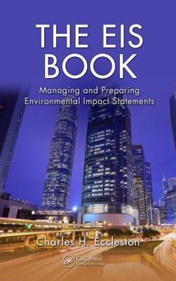 The EIS Book: Managing and Preparing Environmental Impact Statements - Charles H. Eccleston - cover