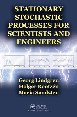 Stationary Stochastic Processes for Scientists and Engineers - Georg Lindgren,Holger Rootzen,Maria Sandsten - cover