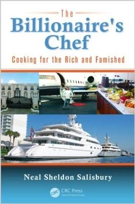 The Billionaire's Chef: Cooking for the Rich and Famished - Neal Salisbury - cover