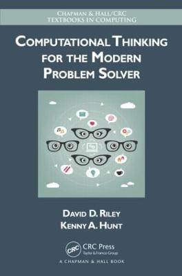 Computational Thinking for the Modern Problem Solver - David Riley,Kenny A. Hunt - cover