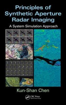 Principles of Synthetic Aperture Radar Imaging: A System Simulation Approach - Kun-Shan Chen - cover