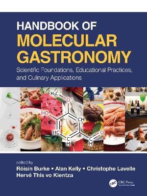 Handbook of Molecular Gastronomy: Scientific Foundations, Educational Practices, and Culinary Applications - cover