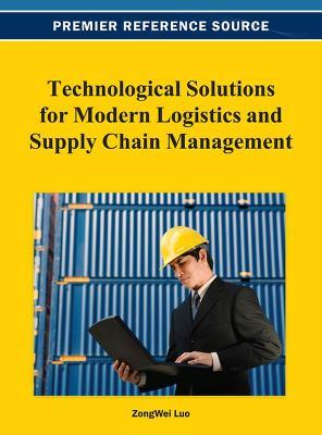 Technological Solutions for Modern Logistics and Supply Chain Management - cover