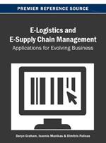 E-Logistics and E-Supply Chain Management: Applications for Evolving Business