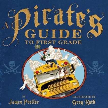 A Pirate's Guide to First Grade - Preller James,Greg Ruth - ebook