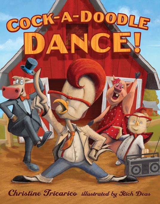 Cock-a-Doodle Dance! - Christine Tricarico,Rich Deas - ebook