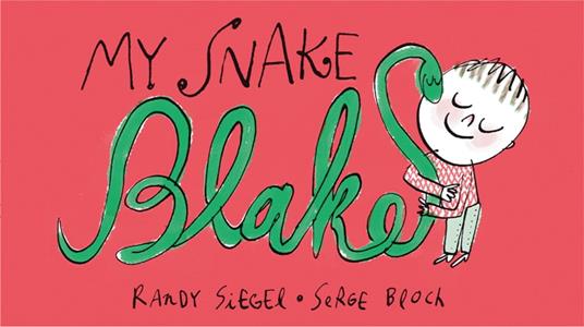 My Snake Blake - Randy Siegel,Serge Bloch - ebook