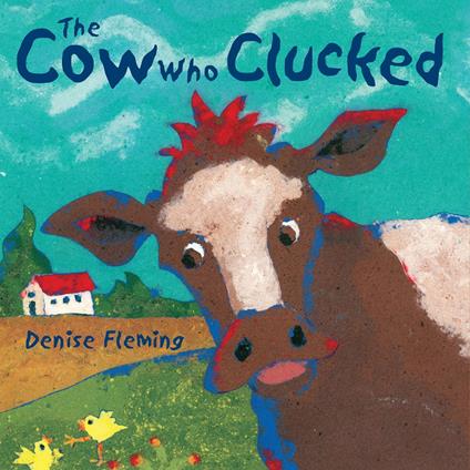 The Cow Who Clucked - Denise Fleming,Kathleen McInerney - ebook