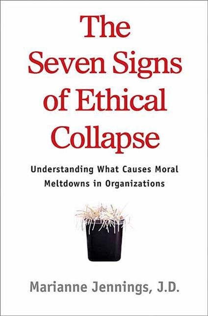 The Seven Signs of Ethical Collapse