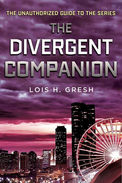 The Divergent Companion - Lois H. Gresh - ebook