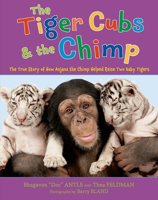 The Tiger Cubs and the Chimp - Dr. Bhagavan Antle,Thea Feldman,Barry Bland - ebook