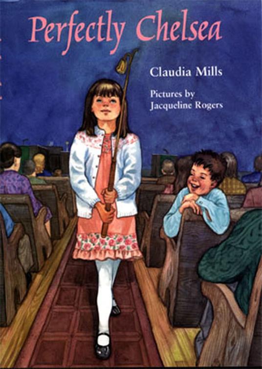 Perfectly Chelsea - Claudia Mills,Jacqueline Rogers - ebook