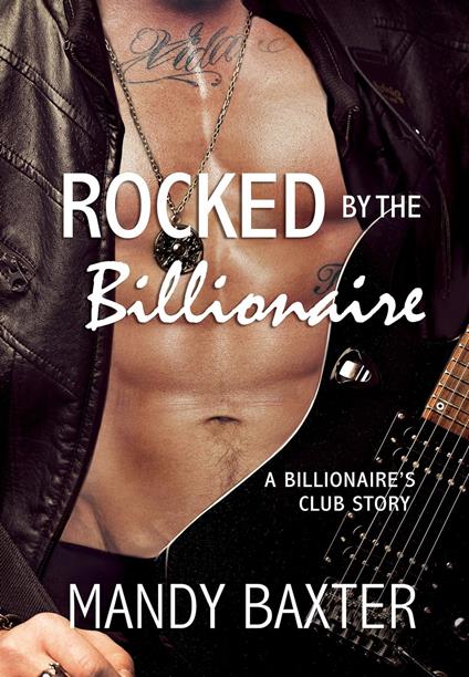 Rocked by the Billionaire - Mandy Baxter - ebook