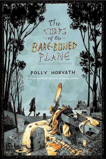 The Corps of the Bare-Boned Plane - Polly Horvath - ebook