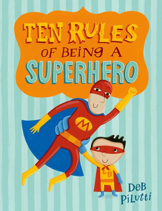 Ten Rules of Being a Superhero - Deb Pilutti - ebook
