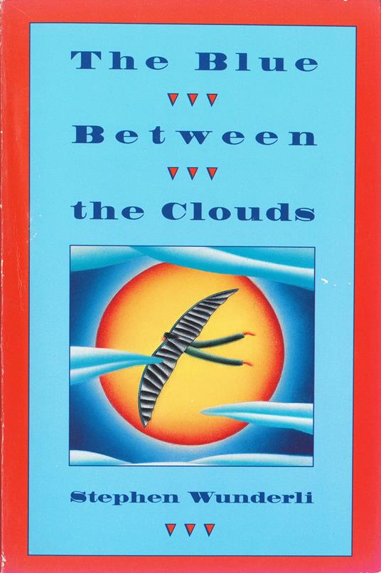 The Blue Between the Clouds - Stephen Wunderli - ebook