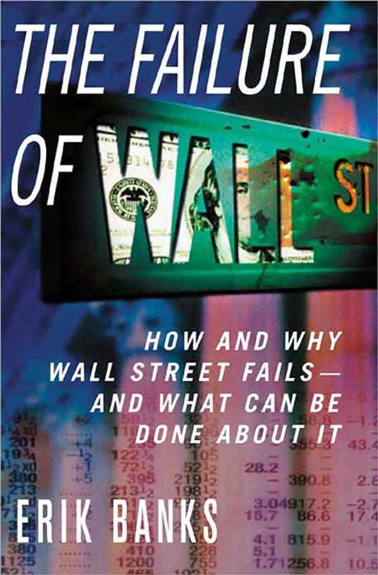 The Failure of Wall Street