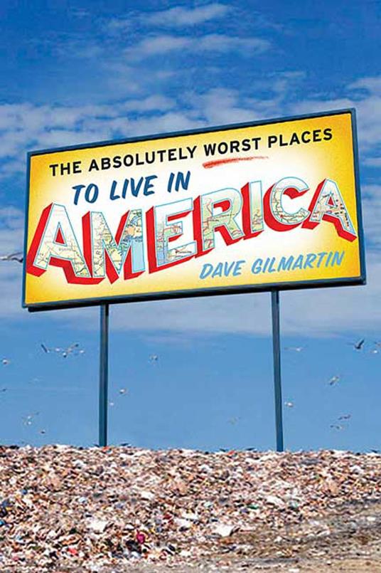 The Absolutely Worst Places to Live in America