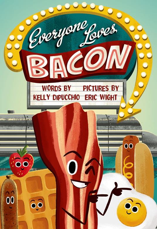 Everyone Loves Bacon - Kelly Di Pucchio,Eric Wight - ebook