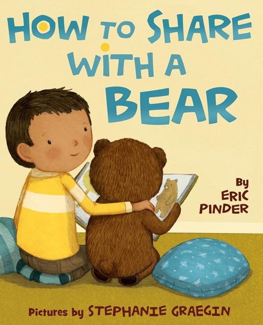 How to Share with a Bear - Eric Pinder,Stephanie Graegin - ebook