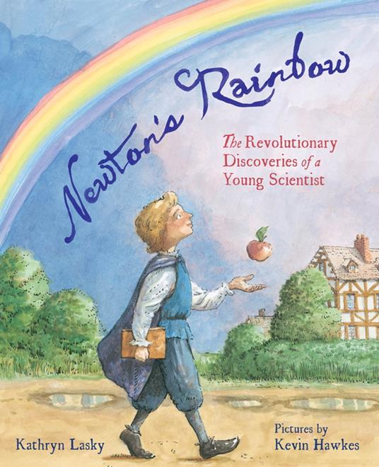 Newton's Rainbow - Kathryn Lasky,Kevin Hawkes - ebook