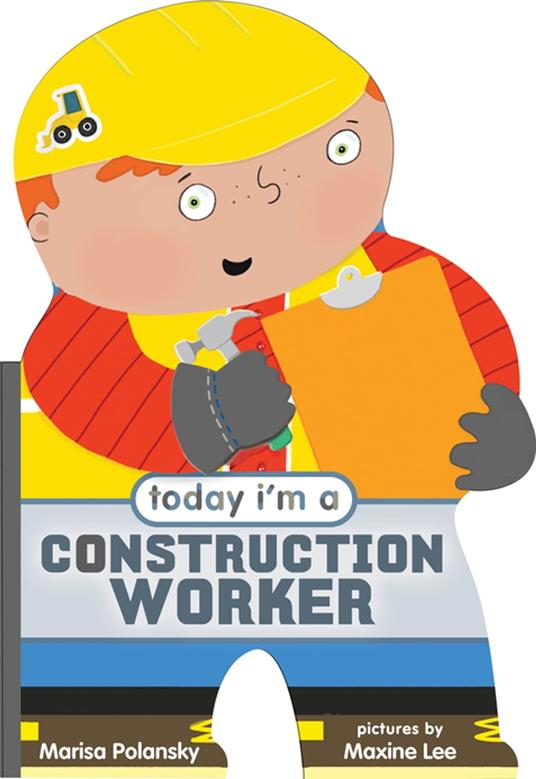 Today I'm a Construction Worker - Marisa Polansky,Lee Maxine - ebook