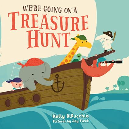 We're Going on a Treasure Hunt - Kelly Dipucchio,Jay Fleck - ebook