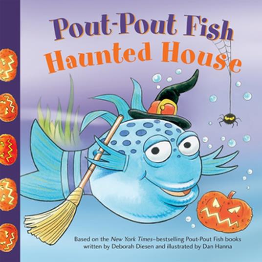 Pout-Pout Fish: Haunted House - Deborah Diesen,Dan Hanna - ebook