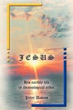 Jesus: His Earthly Life in Chronological Order