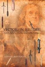 Vectors in History: Main Foci - India and USA Volume 1