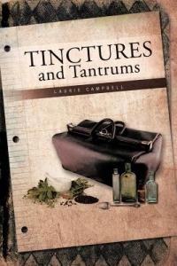 Tinctures and Tantrums - Laurie Campbell - cover