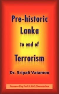 Pre-Historic Lanka to End of Terrorism - Sripali Vaiamon - cover