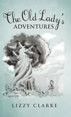 The Old Lady's Adventures - Lizzy Clarke - cover