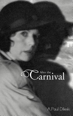 After the Carnival - A Paul Dileski - cover