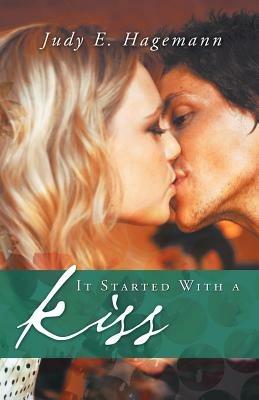 It Started with a Kiss - Judy E Hagemann - cover
