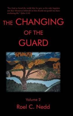 The Changing of the Guard: Volume 2 - Roel C Nedd - cover