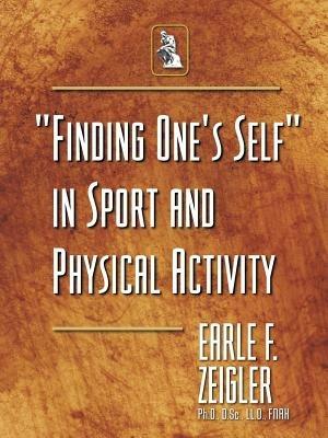 Finding One's Self in Sport and Physical Activity - Earle F Zeigler - cover