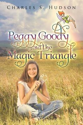 Peggy Goody and the Magic Triangle - Charles S Hudson - cover