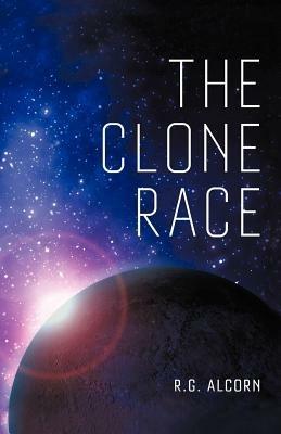 The Clone Race - R G Alcorn - cover