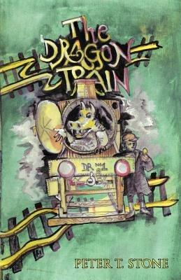 The Dragon Train - Peter T Stone - cover
