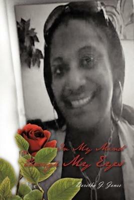 In My Mind Through My Eyes - Doretha J Jones - cover