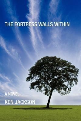 The Fortress Walls Within - Ken Jackson - cover