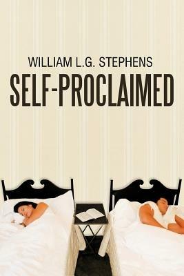 Self-Proclaimed - William L G Stephens - cover