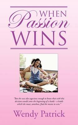 When Passion Wins - Wendy Patrick - cover