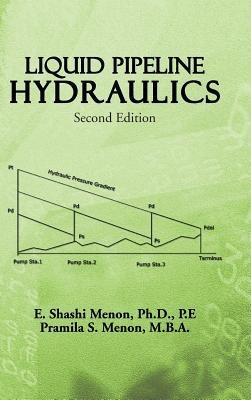 Liquid Pipeline Hydraulics: Second Edition - E Shashi Menon,Pramila S Menon - cover