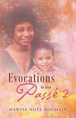 Evocations de Mon Passe 2 - Maryse Noel Roumain - cover